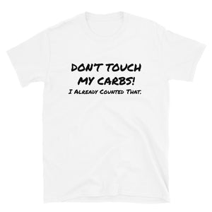 Don’t Touch My Carbs T-Shirt